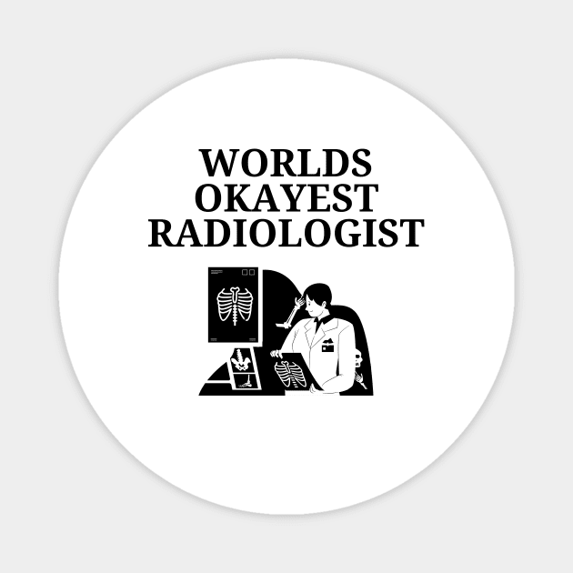 World okayest radiologist Magnet by Word and Saying